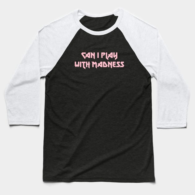 Can I Play With Madness, pink Baseball T-Shirt by Perezzzoso